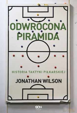 Odwrócona piramida. Historia taktyki piłkarskiej - Jonathan Wilson [KSIĄŻKA]
