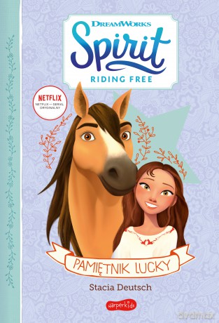Pamiętnik Lucky. Spirit Riding Free - Stacia Deutsch [KSIĄŻKA]