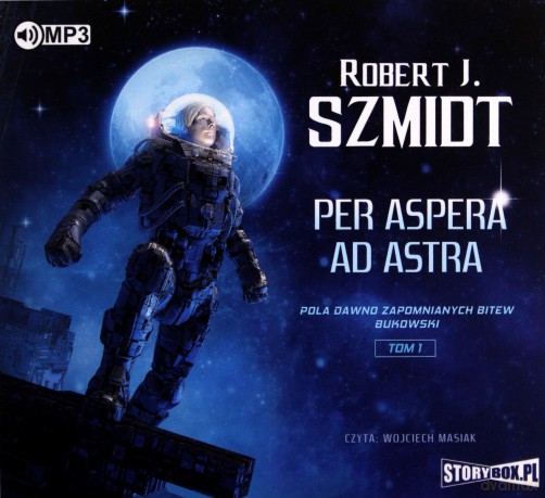 Per aspera ad astra. Pola dawno zapomnianych bitew. Bukowski (Tom 1) - Robert J. Szmidt [AUDIOBOOK]