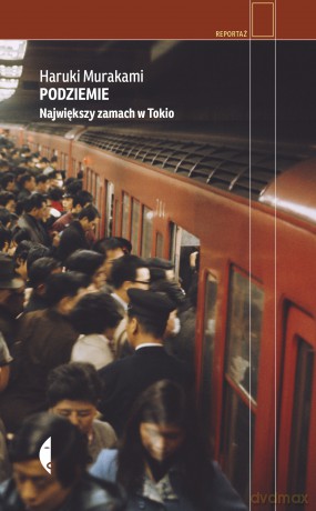 Podziemie. Największy zamach w Tokio - Haruki Murakami [KSIĄŻKA]