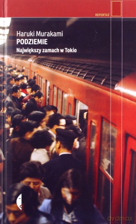 Podziemie. Największy zamach w Tokio - Haruki Murakami [KSIĄŻKA]
