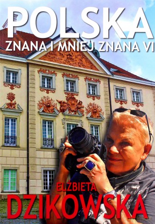 Polska znana i mniej znana VI - Elżbieta Dzikowska [KSIĄŻKA]