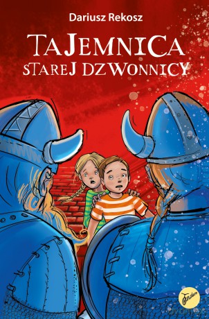 Tajemnica starej dzwonnicy. Na tropach tajemnic (Tom 1) - Dariusz Rekosz [KSIĄŻKA]
