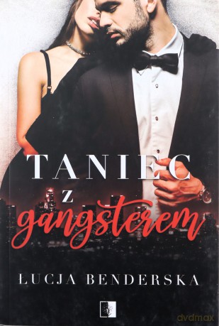 Taniec z gangsterem - Łucja Benderska [KSIĄŻKA]