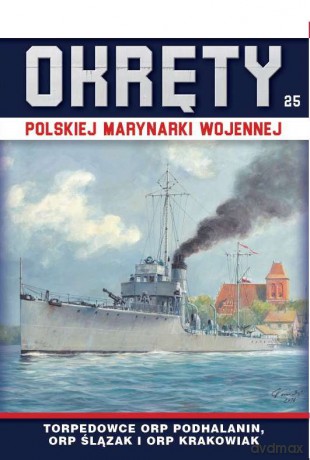 Torpedowce. Okręty Polskiej Marynarki Wojennej (Tom 25) [KSIĄŻKA]