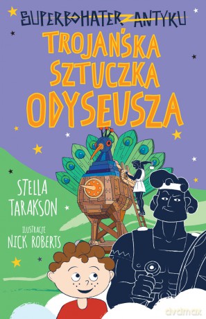Trojańska sztuczka Odyseusza. Superbohater z antyku (Tom 8) - Stella Tarakson [KSIĄŻKA]