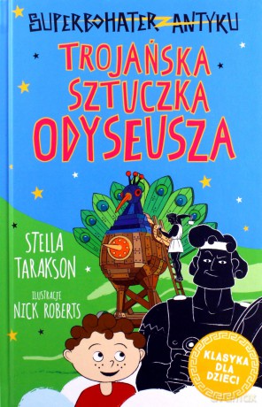 Trojańska sztuczka Odyseusza. Superbohater z antyku (Tom 8) - Stella Tarakson [KSIĄŻKA]