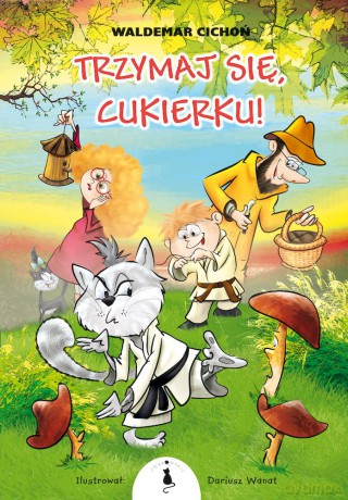 Trzymaj się, Cukierku! - Waldemar Cichoń [KSIĄŻKA]