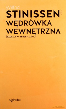 Wędrówka wewnętrzna. Śladem św. Teresy z Ávili - Wilfrid Stinissen [KSIĄŻKA]