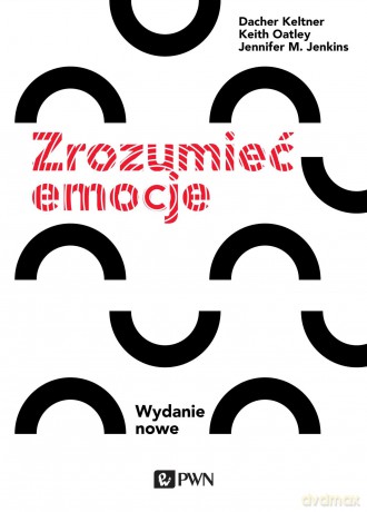 Zrozumieć emocje - Dacher Keltner, Keith Oatley, Jennifer M. Jenkins [KSIĄŻKA]