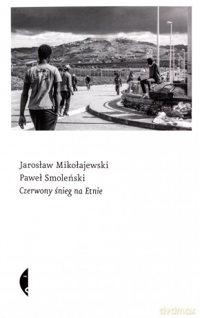 Czerwony śnieg na Etnie - Mikołajewski Jarosław, Smoleński Paweł [KSIĄŻKA]