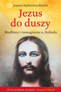 Jezus do duszy - Joanna Bątkiewicz-Brożek [KSIĄŻKA]