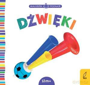Maluszek poznaje. Dźwięki [KSIĄŻKA]
