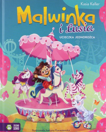 Malwinka i Lusia. Ucieczka jednorożca - Katarzyna Keller [KSIĄŻKA]