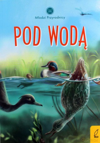 Młodzi przyrodnicy. Pod wodą - Patrycja Zarawska [KSIĄŻKA]