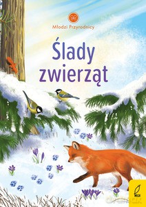 Młodzi przyrodnicy. Ślady zwierząt - Patrycja Zarawska [KSIĄŻKA]