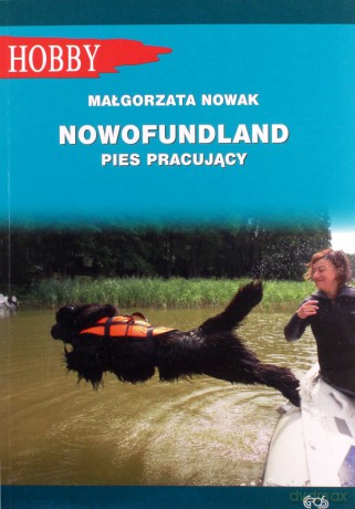 Nowofundlad pies pracujący - Małgorzata Nowak [KSIĄŻKA]