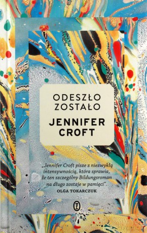 Odeszło, zostało - Jennifer Croft [KSIĄŻKA]