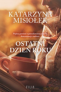 Ostatni dzień roku - Katarzyna Misiołek [KSIĄŻKA]