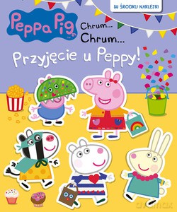 Peppa Pig (68) Chrum...Chrum.. - Przyjecie u Peppy [KSIĄŻKA]