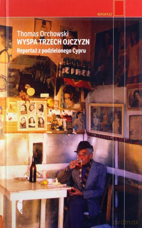 Wyspa trzech ojczyzn - Thomas Orchowski [KSIĄŻKA]
