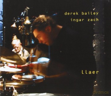 Derek Bailey, Ingar Zach: Ilaer [CD]