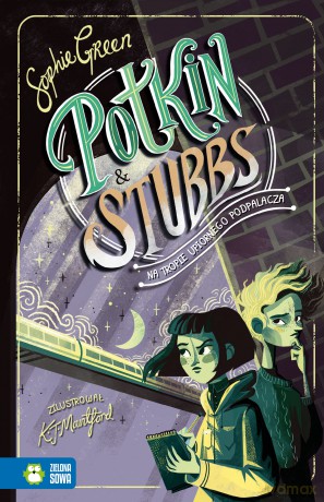 Na tropie upiornego Podpalacza. Potkin and Stubbs - Sophie Green [KSIĄŻKA]