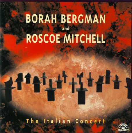 Borah Bergman, Roscoe Mitchell: The Italian Concert [CD]