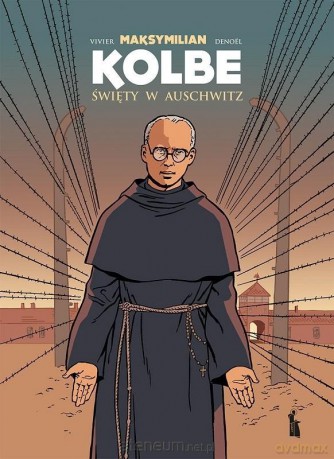 Maksymilian Kolbe. Święty w Auschwitz - Vivier Denoel [KSIĄŻKA]