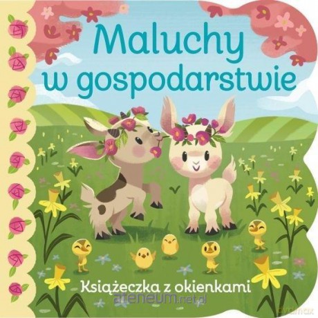 Maluchy w gospodarstwie. Książeczka z okienkami - Ginger Swift [KSIĄŻKA]