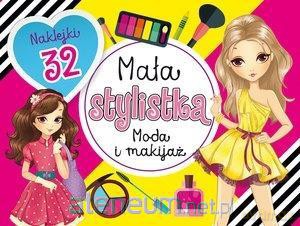 Mała stylistka. Moda i makijaż [KSIĄŻKA]