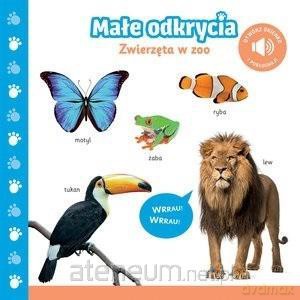 Małe odkrycia. Zwierzęta w zoo [KSIĄŻKA]