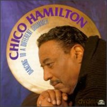 Chico Hamilton: Dancing To A Different Drummer [CD]