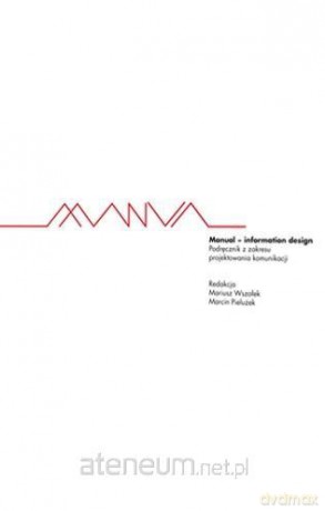 Manual information design - Mariusz Wszołk, Marcin Pielużek [KSIĄŻKA]