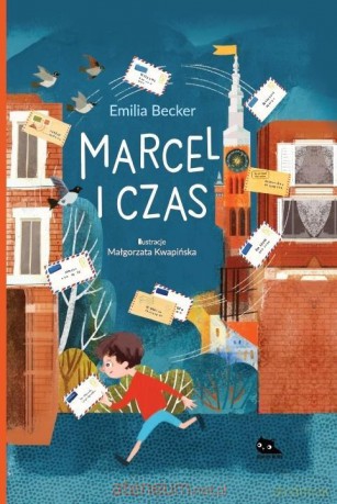 Marcel i czas - Emilia Becker, Małgorzata Kwapińska [KSIĄŻKA]