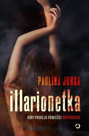 Marionetka - Paulina Jurga [KSIĄŻKA]