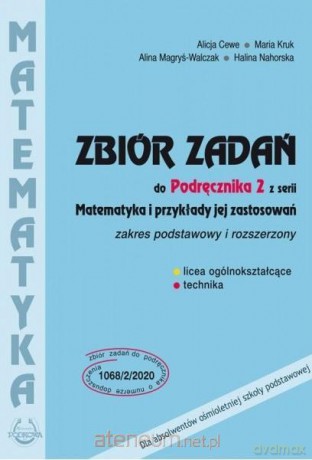 Matematyka i przykłady zast. 2 LO zbiór zadań Zakres podstawowy i rozszerzony - Alicja Cewe, Maria Kruk, Alina Magryś-Walczak, Halina Nahorska [KSIĄŻKA]