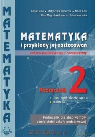 Matematyka i przykłady zast. 2 LO Zakres podstawowy i rozszerzony [KSIĄŻKA]