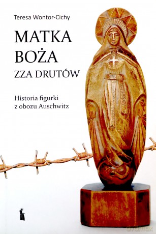 Matka Boża zza drutów - Teresa Wontor-Cichy [KSIĄŻKA]