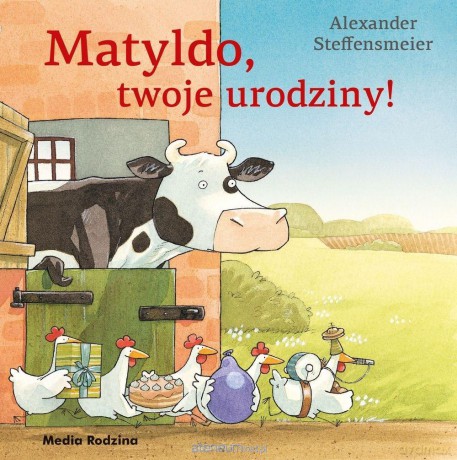 Matyldo, twoje urodziny! - Alexander Steffensmeier [KSIĄŻKA]