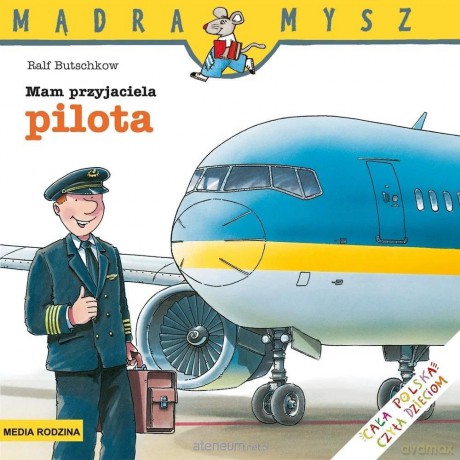 Mądra Mysz. Mam przyjaciela pilota - Ralf Butschkow [KSIĄŻKA]