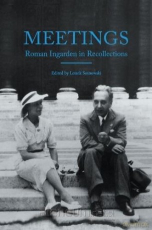 Meetings. Roman Ingarden in Recollections - Leszek Sosnowski [KSIĄŻKA]