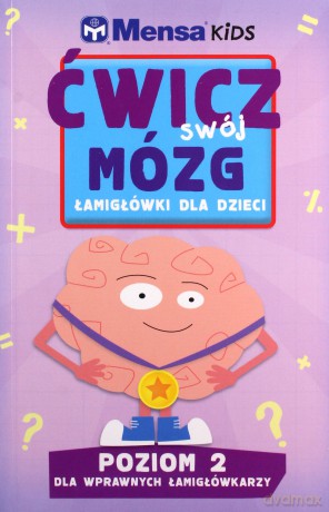 Mensa Kids Ćwicz swój mózg Łamigłówki dla dzieci 2 [KSIĄŻKA]