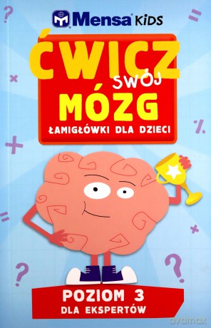 Mensa Kids Ćwicz swój mózg Łamigłówki dla dzieci 3 [KSIĄŻKA]