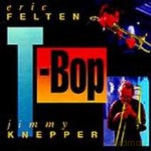 Eric Felten, Jimmy Knepper: T-Bop [CD]