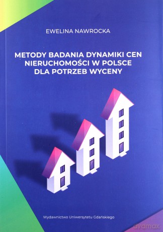 Metody badania dynamiki cen nieruchomości w Polsce - Ewelina Nawrocka [KSIĄŻKA]