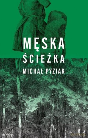 Męska ścieżka - Michał Pyziak [KSIĄŻKA]