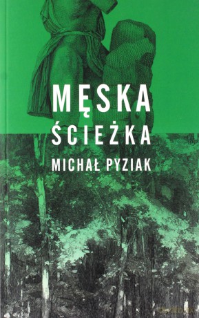 Męska ścieżka - Michał Pyziak [KSIĄŻKA]