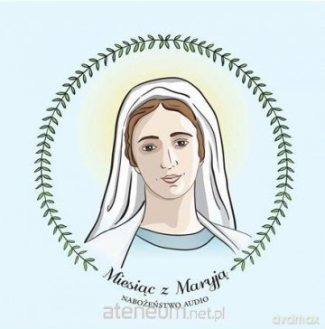 Miesiąc z Maryją. Nabożeństwo [AUDIOBOOK]