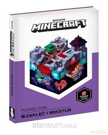 Minecraft. Podręcznik zaklęć i mikstur - Milton Stephanie, Ryan Marsh, Joe Bolder [KSIĄŻKA]